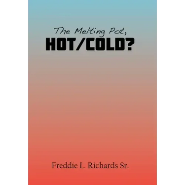 The Melting Pot, Hot/Cold?
