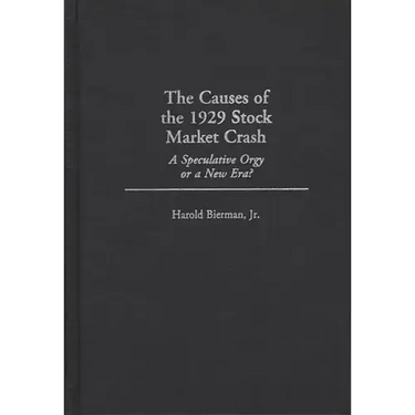 The Causes of the 1929 Stock Market Crash: A Speculative Orgy or a New Era?