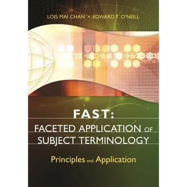 Fast: Faceted Application of Subject Terminology: Principles and Application