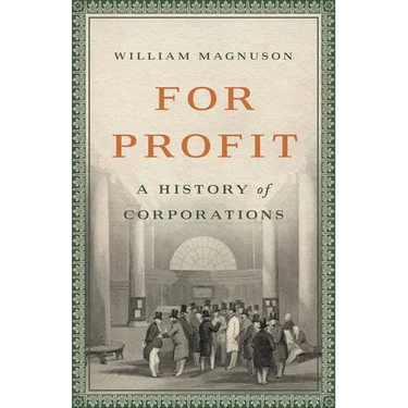 For Profit: A History of Corporations
