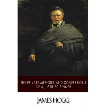 The Private Memoirs and Confessions of a Justified Sinner