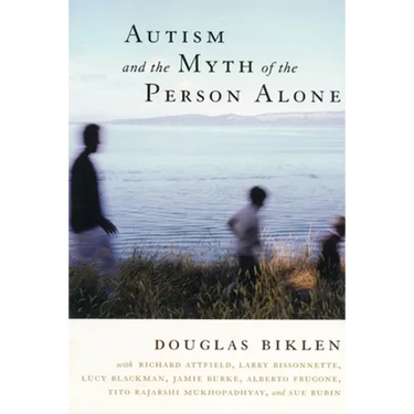 Autism and the Myth of the Person Alone
