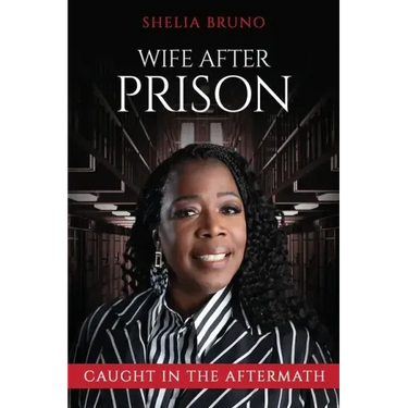 Wife After Prison: Caught in The Aftermath