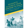 Peasants in Russia from Serfdom to Stalin: Accommodation, Survival, Resistance