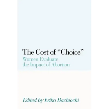 The Cost of Choice: Women Evaluate the Impact of Abortion