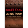 From the Boiler Room to the Living Room: The Financial Services Revolution and What It Means to You and Your Clients
