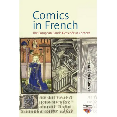Comics in French: The European Bande Dessinée in Context
