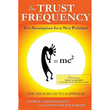 The Trust Frequency: Ten Assumptions for a New Paradigm