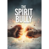 The Spirit Bully