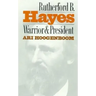 Rutherford B. Hayes: Warrior and President