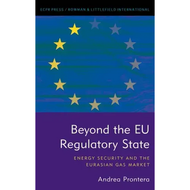Beyond the Eu Regulatory State: Energy Security and the Eurasian Gas Market