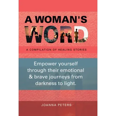 A Woman's Word: A Compilation of Healing Stories