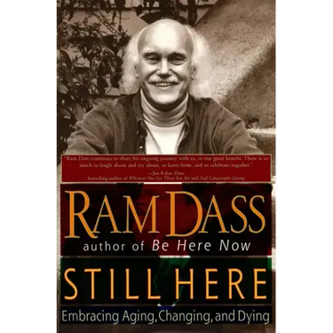 Still Here: Embracing Aging, Changing, and Dying