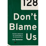 Don't Blame Us: Suburban Liberals and the Transformation of the Democratic Party