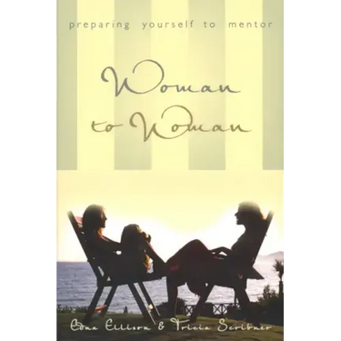 Woman to Woman: Preparing Yourself to Mentor: Preparing Yourself to Mentor