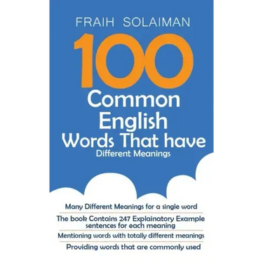 100 Common English Words That Have Different Meanings: many different meanings for a single word, providing words that are commonly used, the book con