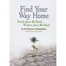 Find Your Way Home: Words from the Street, Wisdom from the Heart