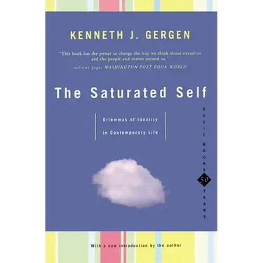 The Saturated Self: Delimmas of Identity in Contemporary Life