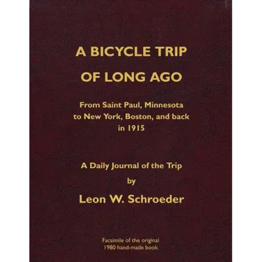 A Bicycle Trip of Long Ago: From Saint Paul, Minnesota to New York, Boston, and back in 1915