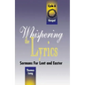 Whispering the Lyrics: Sermons for Lent and Easter: Cycle A, Gospel Texts