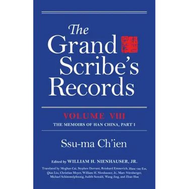 The Grand Scribe's Records, Volume VIII: The Memoirs of Han China, Part I