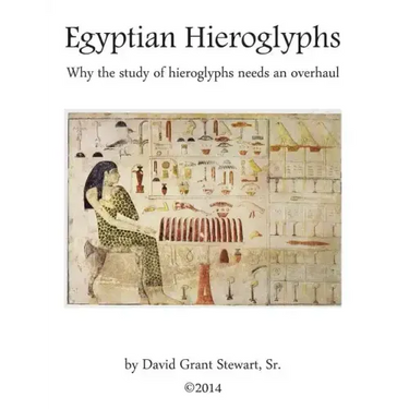 Egyptian Hieroglyphs: Why the study of Egyptian hieroglyphs needs an overhaul