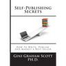 Self-Publishing Secrets: How to Write, Publish, and Market a Best-Seller or Use Your Book to Build Your Business