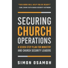 Securing Church Operations: A Seven Step Plan for Ministry and Safety Leaders