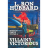 Mission Earth Volume 9: Villainy Victorious