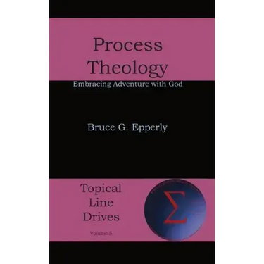 Process Theology: Embracing Adventure with God