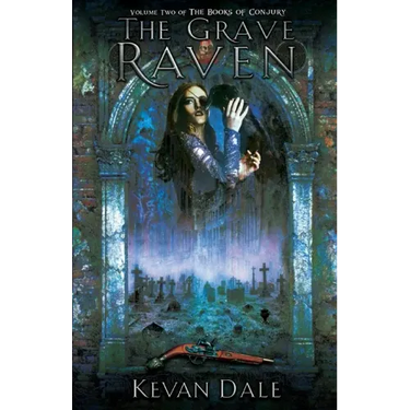 The Grave Raven: The Books of Conjury, Volume Two