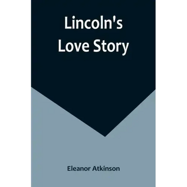 Lincoln's Love Story