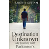 Destination Unknown - My Journey with Parkinson's