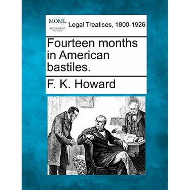 Fourteen Months in American Bastiles.