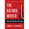 The Agenda Mover: When Your Good Idea Is Not Enough