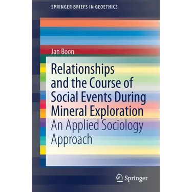Relationships and the Course of Social Events During Mineral Exploration: An Applied Sociology Approach