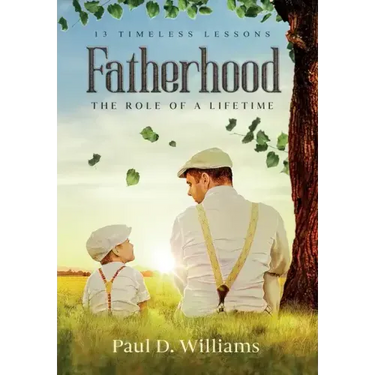 Fatherhood: The Role of a Lifetime