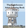 The Lighthouses: Adult Coloring Book Vol.1: Lighthouse Sketches for Coloring
