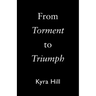 From Torment to Triumph