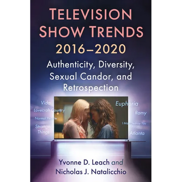 Television Show Trends, 2016-2020: Authenticity, Diversity, Sexual Candor, and Retrospection