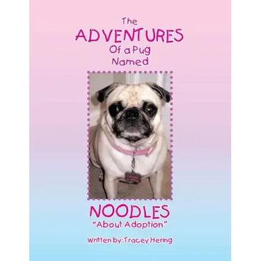 The Adventures of a Pug Named Noodles: About Adoption