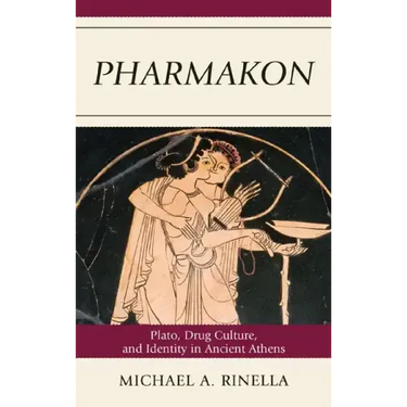 Pharmakon: Plato, Drug Culture, and Identity in Ancient Athens