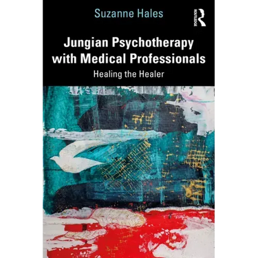 Jungian Psychotherapy with Medical Professionals: Healing the Healer
