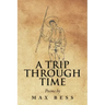A Trip Through Time: Poems by Max Bess