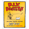 D.I.Y. Dentistry: And Other Alarming Inventions