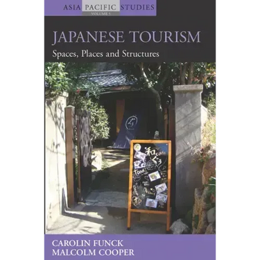 Japanese Tourism: Spaces, Places and Structures