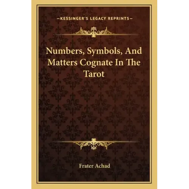 Numbers, Symbols, and Matters Cognate in the Tarot