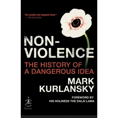 Nonviolence: The History of a Dangerous Idea