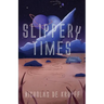 Slippery Times