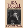 Ida Tarbell: Portrait of a Muckraker